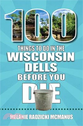 100 Things to Do in the Wisconsin Dells Before You Die