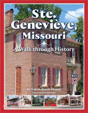 Ste. Genevieve, Missouri: A Walk Through History