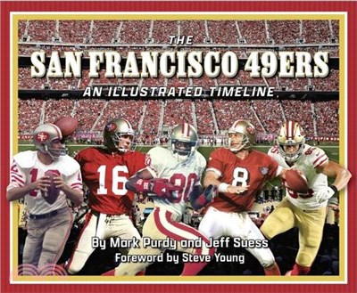 San Francisco 49ers: An Illustrated Timeline