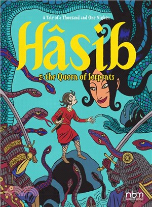 Hasib & the Queen of Serpents ― A Thousand and One Nights Tale