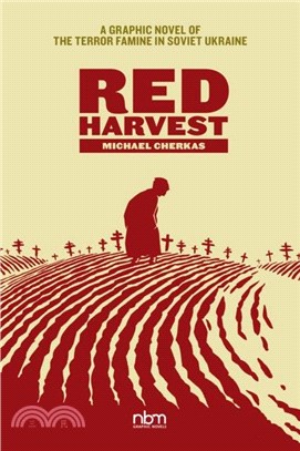 Red Harvest：A Graphic Novel of the Terror Famine in Soviet Ukraine