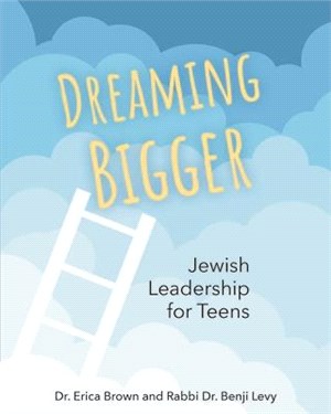 Dreaming Bigger: Jewish Leadership for Teens