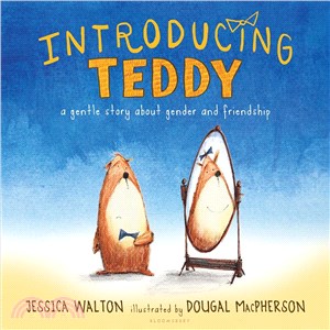 Introducing Teddy ─ A Gentle Story About Gender and Friendship