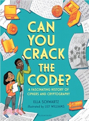 Can You Crack the Code? ― A Fascinating History of Ciphers and Cryptography