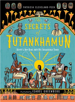 The Secrets of Tutankhamun ― Egypt's Boy King and His Incredible Tomb