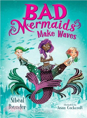 Bad mermaids make waves /