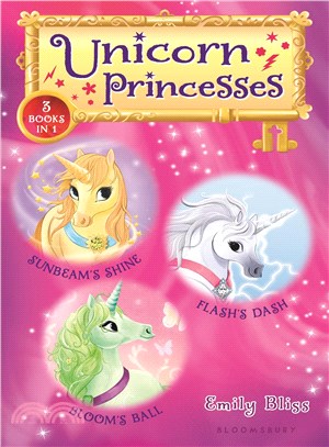 Unicorn Princesses Bind-Up Books 1-3 ― Sunbeam's Shine / Flash's Dash / Bloom's Ball