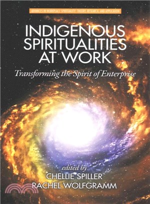 Indigenous Spiritualities at Work ― Transforming the Spirit of Enterprise