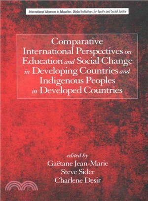 Comparative International Perspectives on Education and Social Change in Developing Countries and Indigenous Peoples in Developed Countries