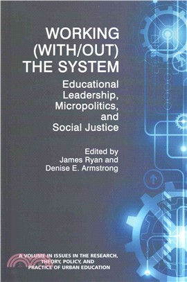 Working (With/out) the System ― Educational Leadership, Micropolitics and Social Justice