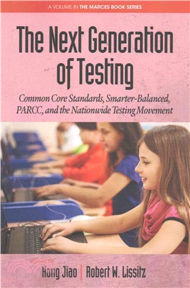 The Next Generation of Testing ― Common Core Standards, Smarter - Balanced, Parcc, and the Nationwide Testing Movement