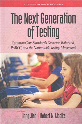 The Next Generation of Testing ― Common Core Standards, Smarter - Balanced, Parcc, and the Nationwide Testing Movement