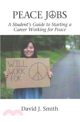 Peace Jobs ─ A Student Guide to Starting a Career Working for Peace