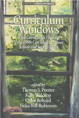 Curriculum Windows ― What Curriculum Theorists of the 1980s Can Teach Us About Schools and Society Today