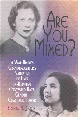 Are You Mixed? ─ A War Bride Granddaughter Narrative of Lives In-between Contested Race, Gender, Class, And, Power