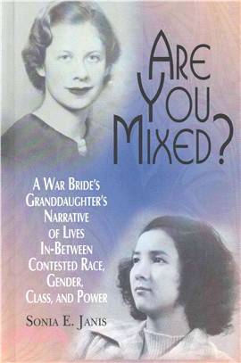 Are You Mixed? ― A War Bride??Granddaughter??Narrative of Lives In-between Contested Race, Gender, Class, And, Power