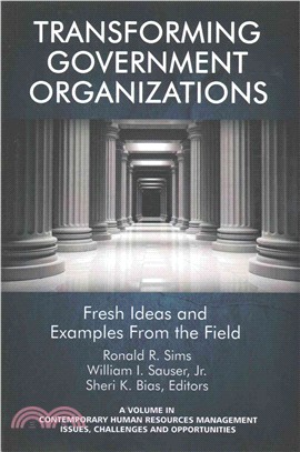 Transforming Government Organizations ― Fresh Ideas and Examples from the Field