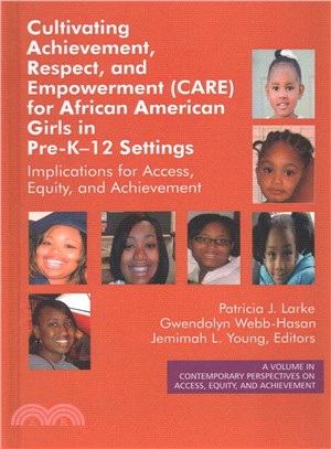 Cultivating Achievement, Respect, and Empowerment (Care) for African American Girls in Prek-12 Settings ― Implications for Access, Equity and Achievement