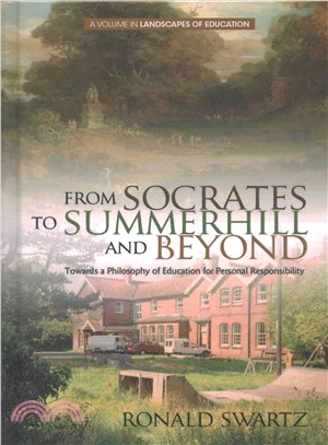 From Socrates to Summerhill and Beyond ― Towards a Philosophy of Education for Personal Responsibility