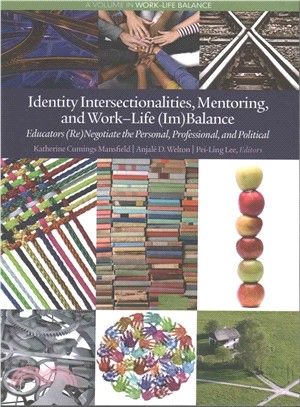 Identity Intersectionalities, Mentoring, and Work?可fe (Im)balance ― Educators (Re)negotiate the Personal, Professional, and Political