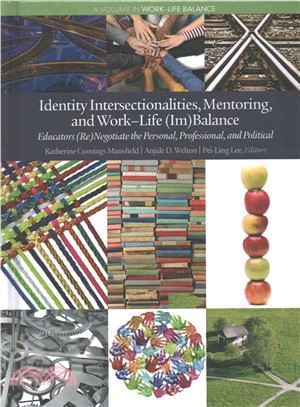 Identity Intersectionalities, Mentoring, and Work?可fe (Im)balance ― Educators (Re)negotiate the Personal, Professional, and Political