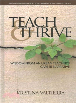 Teach & Thrive ― Wisdom from an Urban Teacher's Career Narrative