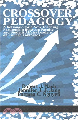 Crossover Pedagogy ― A Rationale for a New Teaching Partnership Between Faculty and Student Affairs Leaders on College Campuses