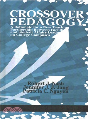 Crossover Pedagogy ― A Rationale for a New Teaching Partnership Between Faculty and Student Affairs Leaders on College Campuses