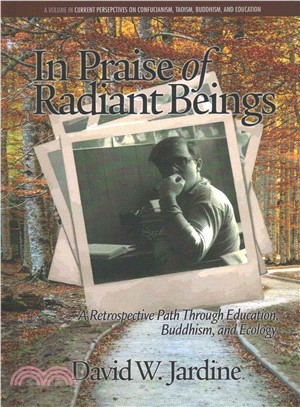 In Praise of Radiant Beings ― A Retrospective Path Through Education, Buddhism and Ecology
