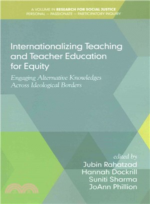 Internationalizing Teaching and Teacher Education for Equity ― Engaging Alternative Knowledges Across Ideological Borders