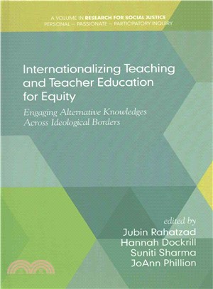 Internationalizing Teaching and Teacher Education for Equity ― Engaging Alternative Knowledges Across Ideological Borders