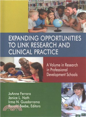 Expanding Opportunities to Link Research and Clinical Practice ─ A Volume in Research in Professional Development Schools