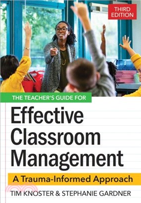 The Teacher's Guide for Effective Classroom Management：A Trauma-Informed Approach