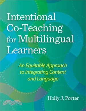 Intentional Co-Teaching for Multilingual Learners: An Equitable Approach to Integrating Content and Language