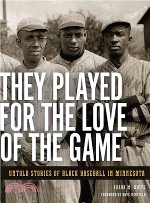 They Played for the Love of the Game ― Untold Stories of Black Baseball in Minnesota