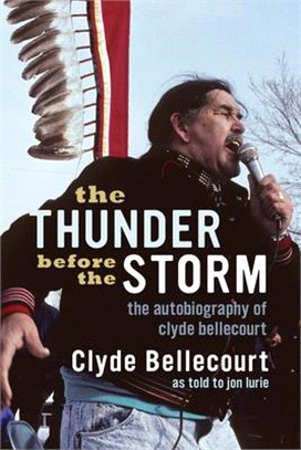 The Thunder Before the Storm ― The Autobiography of Clyde Bellecourt