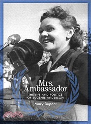 Mrs. Ambassador ― The Life and Politics of Eugenie Anderson