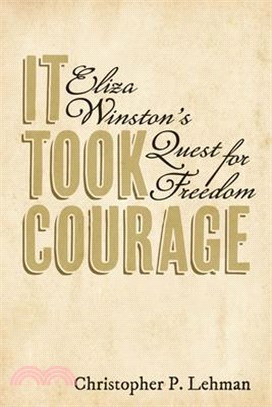 It Took Courage: Eliza Winston's Quest for Freedom