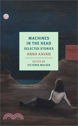 Machines in the Head ― Selected Stories of Anna Kavan
