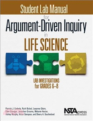 Student Lab Manual forArgument-Driven Inquiry in Life Science: Lab Investigations for Grades 6-8
