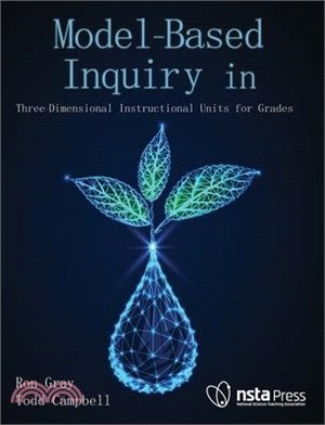 Model-Based Inquiry in Biology: Three-Dimensional Instructional Units for Grades 9-12