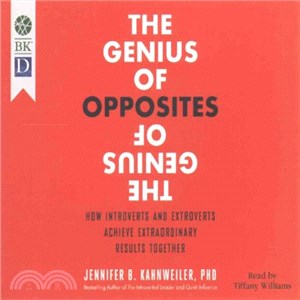 The Genius of Opposites ― How Introverts and Extroverts Achieve Extraordinary Results Together