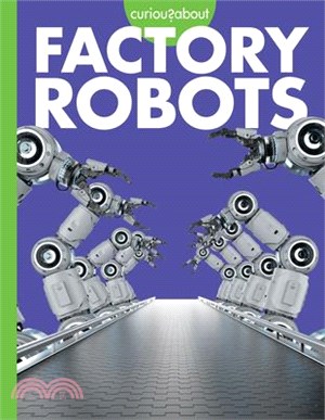 Curious about Factory Robots