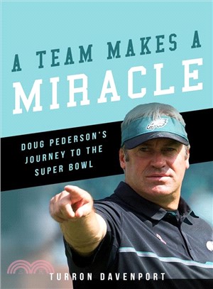 A Team Makes a Miracle ― Doug Pederson's Journey to the Super Bowl