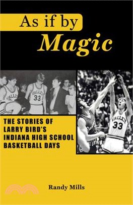 As If by Magic: The Story of Larry Bird's Indiana High School Basketball Days