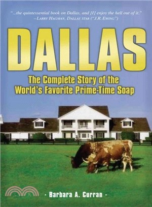 Dallas ― The Complete Story of the World's Favorite Prime-time Soap