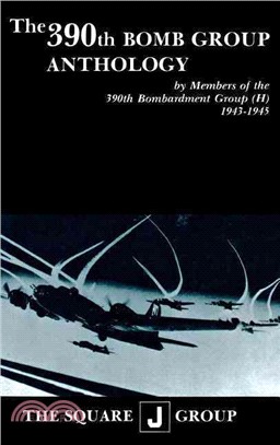 The 390th Bomb Group Anthology