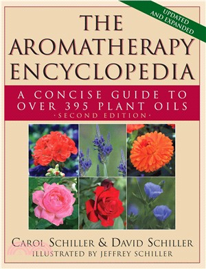 The Aromatherapy Encyclopedia ― A Concise Guide to over 395 Plant Oils