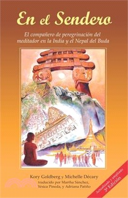 En el Sendero: El compañero de peregrinación del meditador en la India y el Nepal del Buda
