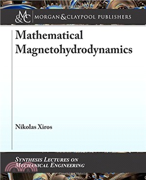 Mathematical Magnetohydrodynamics (Synthesis Lectures on Mechanical Engineering)